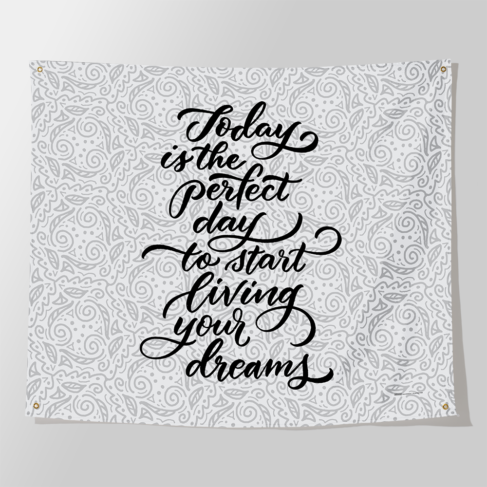 today is the perfect day to start living your dreams tapestry